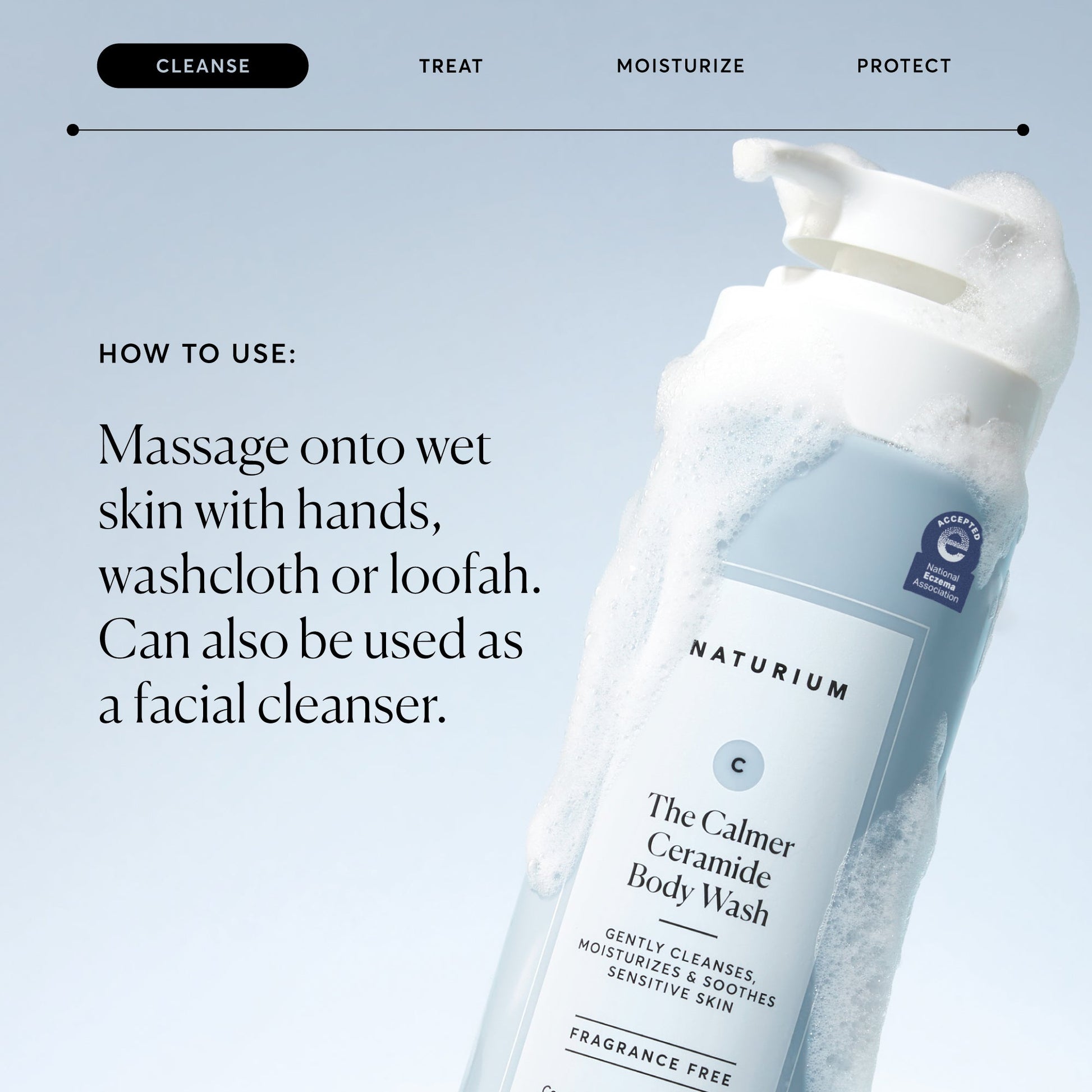 the-calmer-ceramide-body-wash-n4 NATR-40025-Alt-Image-The-Calmer-Ceramide-Body-Wash-04_473be386-102a-4b8d-acae-f11f38e14d29.jpg